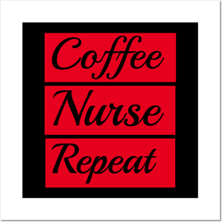 Coffee Nurse Repeat Posters and Art